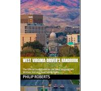 West Virginia Driver’s Handbook: The Official Study Guide for the West Virginia DMV Written Test and Road Safety Rules (drivers handbook for both truck, commercial, and private drivers:)