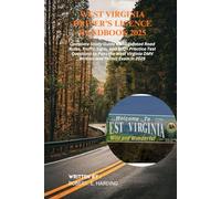 West Virginia driver's license handbook 2025: Complete Study Guide with Updated Road Rules, Traffic Signs, and 500+ Practice Test Questions to Pass ... (DMV) with possible questions and Answers)