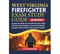 WEST VIRGINIA FIREFIGHTER EXAM STUDY GUIDE 2026/2027: The All-in-One Written Test and CPAT Preparation Guide with 750+ Practice Questions, ... Service Skills to Pass on the First Attempt