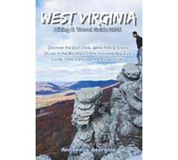 West Virginia Hiking & Travel Guide 2026: Discover the Best Trails, Waterfalls & Scenic Drives in the Mountain State Including New River Gorge, Seneca ... Falls (Discovering the World's Best Hikes)