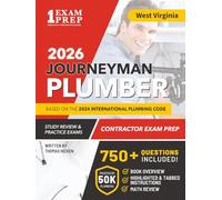 West Virginia Journeyman Plumber License Exam Prep & Study Guide: All-in-One with Plumbing Code Review, 750+ Practice Questions, Calculations, and Proven Strategies to Pass Your Licensing Exam