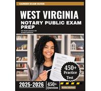 West Virginia Notary Public Exam Prep 2025-2026: 450+ Practice Questions with In-Depth Explanations