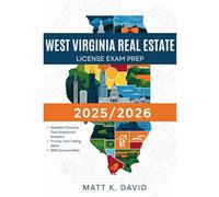 WEST VIRGINIA REAL ESTATE LICENSE EXAM PREP 2025/2026: Proven Question and Answer Practice for Every Key Subject Area
