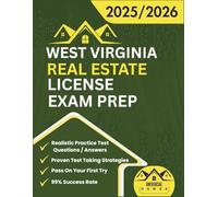 West Virginia Real Estate License Exam Prep 2025/2026: The Complete And Easy To Follow Licensing Study Guide With Realistic Practice Test Questions / ... First Try (Real Estate Exam prep collection)