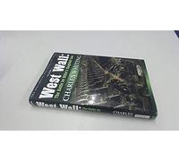 West Wall: The Battle for Hitler's Siegfried Line: The Spellmount Siegfried Line Series Volume One