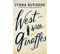 West with Giraffes: A Novel