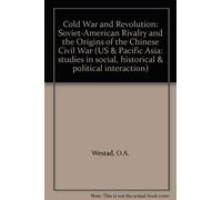 Westad: Cold War & Revolution: Soviet-american Rivalry & The Origins Of The Chinesee Civil War (cloth) (US & Pacific Asia: studies in social, historical & political interaction)