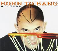Westbam - Born to Bang