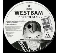 Westbam - BORN TO BANG