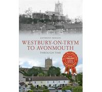 Westbury on Trym to Avonmouth Through Time