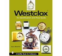 Westclox – An Identification and Price Guide – Schiffer Publishing