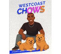 WestCoast Chows: The Fluffy Adventure Begins!: A Book on Fun Adventures with the Chow Chow Dog