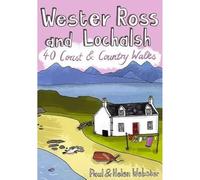 Wester Ross and Lochalsh: 40 Coast and Country Walks