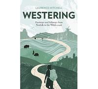 Westering: Footways and folkways from Norfolk to the Welsh coast