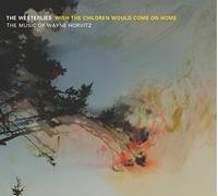 Westerlies - Wish the Children Would Come on Home: Music of