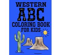 Western ABC Coloring Book For Kids: Fun A to Z Cowboy and Desert Adventures (Western Coloring Books)