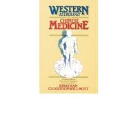 [(Western Astrology and Chinese Medicine)] [Author: Jonathan Clogstoun Willmott] published on (August, 1985)