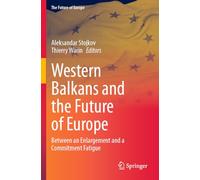 Western Balkans and the Future of Europe: Between an Enlargement and a Commitment Fatigue
