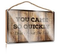 Western Bedroom Decor Wood Sign/Flat Print On Wood - Open Closed & Small Decor | Rustic Farmhouse Wall Decor For You Came So Quickly That's What She Said