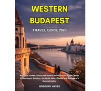 WESTERN BUDAPEST TRAVEL GUIDE 2026: Practical routes, costs and honest local tips for Buda Castle, Fisherman's Bastion, the Buda Hills, Óbuda and Budapest's thermal baths