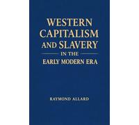 Western Capitalism and Slavery in the Early Modern Era