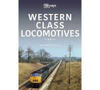 Western Class Locomotives: A Tribute (Britain's Railways, 7)