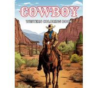 Western Cowboy Coloring Book: Western Rodeo Coloring Book, Adult Coloring Book For Men, Women, Boys, Girls, 50+ West Cowboy Scenes Coloring Page, Stress Relief Boho Coloring Book