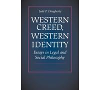 Western Creed, Western Identity : Essays in Legal and Social Philosophy