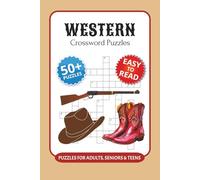 Western Crossword Puzzles: Crossword Puzzles with Easy to Read Print about Western, Cowboy, Rodeos and More I 6x9 inches, 120 pages I 50+… Gift for Vacations, Holidays and Relaxation