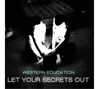 Western Educatiuon : LET YOUR SECRETS OUT CD