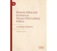 Western Elites and Societies in Twenty-First Century Politics: Avoiding Calamity