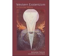 Western Esotericism: A Concise History (SUNY series in Western Esoteric Traditions)