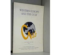 Western Europe and the Gulf: A study of West European reactions to the Gulf war carried out under the auspices of the Institute for Security Studies of Western European Union
