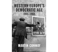 Western Europe’s Democratic Age: 1945-1968