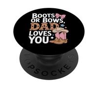 Western Father Boots Or Bows Dad Loves You Rustic Cowboy PopSockets Adhesive PopGrip