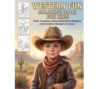 Western Fun Coloring Book for Kids: Cute Cowboys,Easy Adventure Designs and Creative Designs to Color