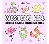 Western Girl: Coloring Book for Adults and Teens, Bold and Easy, Simple and Big Designs for Fun, Relaxation Featuring Cute Cowgirl Retro Theme (Easy and Simple Designs)