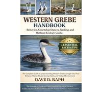 Western Grebe Handbook: Behavior, Courtship Dances, Nesting, and Wetland Ecology Guide