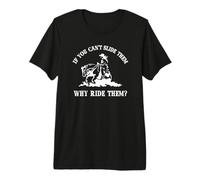 Western If You Cant Slide 'Em Why Ride 'Em Reining Horse Premium T-Shirt