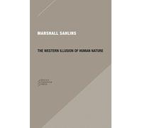 Western Illusion of Human Nature - With Reflection On The Long History of Hierachy, Equality and the Sublimation of of Anarchy in the West ... Conceptions of the Human Condition (Paradigm)