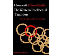 Western Intellectual Tradition (text only) by J. Bronowski.B. Mazlish