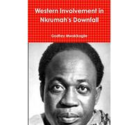 Western Involvement in Nkrumah's Downfall