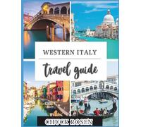 WESTERN ITALY TRAVEL GUIDE: Explore Tuscany, Liguria & Beyond with Insider Tips and Hidden Gems