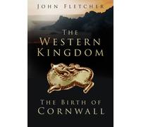 Western Kingdom : The Birth of Cornwall