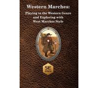 Western Marches: Playing in the Western Genre and Exploring with West Marches Style