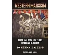 Western Marxism: How It Was Born, How It Died, How It Can Be Reborn