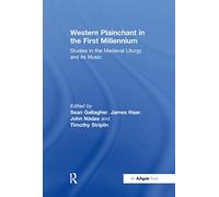 Western Plainchant in the First Millennium: Studies in the Medieval Liturgy and its Music
