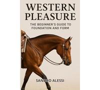 Western Pleasure: The Beginner’s Guide to Foundation and Form