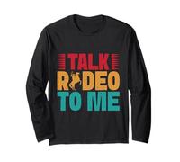 Western Rider Talk Rodeo To Me Cowgirl Rodeo Long Sleeve T-Shirt