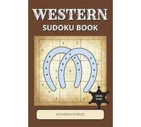 Western Sudoku Puzzle Book: 50 Easy Sudoku Puzzles with Large-Print Grids | Relaxing Cowboy & Ranch-Themed Number Challenges for Adults & Seniors (Western Puzzle Collection)